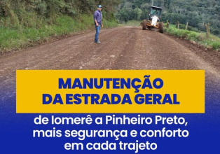 Secretaria de Infraestrutura realiza manutenção da estrada geral que liga Iomerê a Pinheiro Preto 
