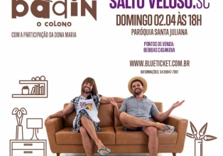 Show do Badin, o Colono, será realizado no mês de abril em Salto Veloso