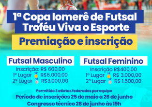 Estão abertas as inscrições para a Primeira Copa Iomerê de Futsal masculino e feminino, Troféu Viva o Esporte