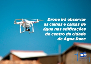 Água Doce vai usar drone para localizar focos do mosquito da dengue