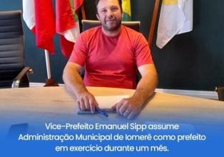 Vice-Prefeito Emanuel Sipp assume executivo de Iomerê
