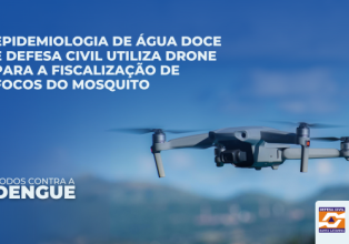 Água Doce vai usar drone para monitoramento de focos da dengue